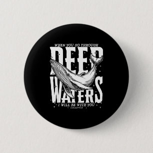 Wenn du durch tiefe Wasser gehst Christliche Bibel Button