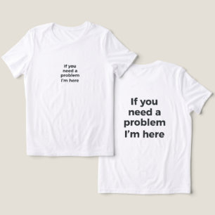 Wenn du ein Problem brauchst, bin ich hier Sarkast Tri-Blend Shirt