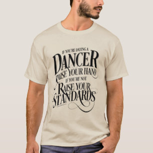 Wenn du ein Tänzer Verabrede T-Shirt