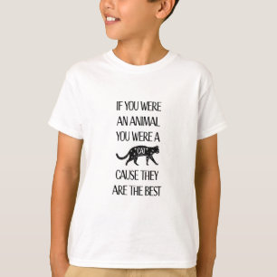 Wenn du ein Tier wärst, wärst du ein T - Shirt