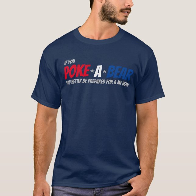 Wenn du einen Bären geworfen hast T-Shirt (Vorderseite)