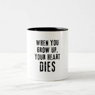 "Wenn du erwachsen bist, stirbt dein Herz" Zweifarbige Tasse