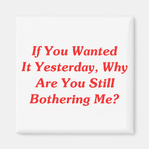 Wenn du es gestern Gewollt hast Magnet