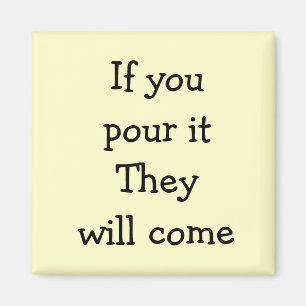 Wenn du es gießt, kommen sie magnet