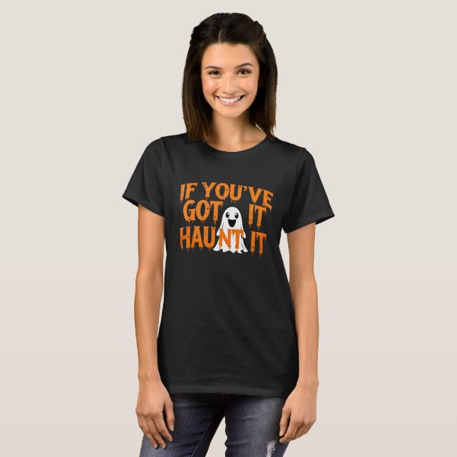 Wenn du es Got hast, haunt es - ein lustiger Hallo T-Shirt (Vorne ganz)