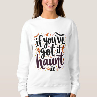 Wenn du es got, spuke es. sweatshirt