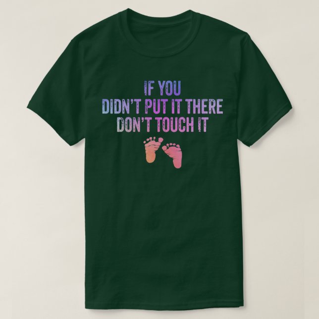 Wenn du es nicht dort hingestellt hast, dann Touch T-Shirt (Design vorne)
