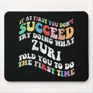 Wenn du es nicht schaffst zu versuchen, was Zuri z Mousepad