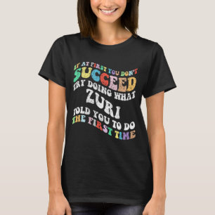 Wenn du es nicht schaffst zu versuchen, was Zuri z T-Shirt