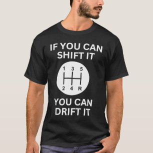 Wenn du es schalten kannst Drift-Rennwagen-Typ Mec T-Shirt