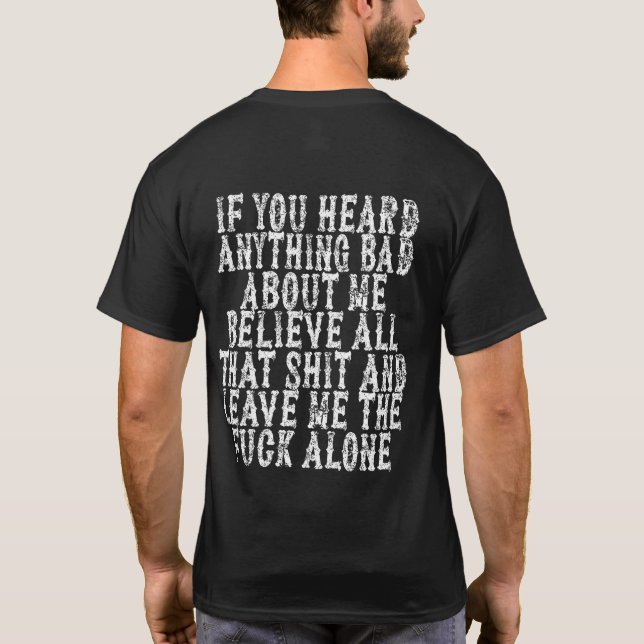 Wenn du etwas Schlechtes an mir gehört hast, glaub T-Shirt (Rückseite)