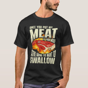 Wenn du Fleisch in deinen Mund getan hast, Will du T-Shirt