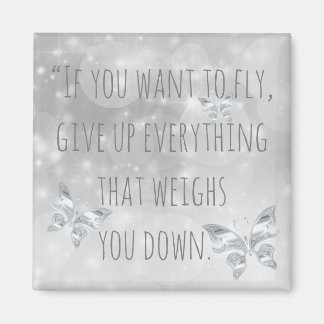 "Wenn du fliegen willst..." Inspirierender Spruch Magnet