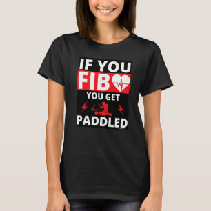 Wenn du flunkerst, wirst du gepaddelt Herz Sanität T-Shirt