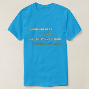 Wenn du für Regen T - Shirt betest