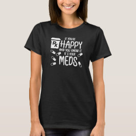 Wenn du glücklich bist und du weißt, dass es deine T-Shirt