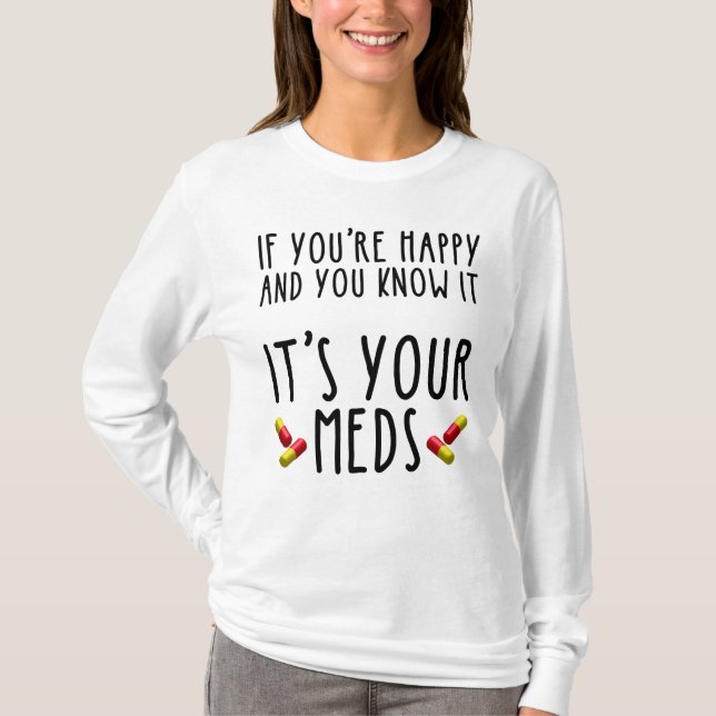 Wenn du glücklich bist und du weißt, dass es deine T-Shirt (Vorderseite)