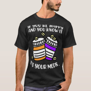 Wenn du glücklich bist und du weißt, dass es deine T-Shirt