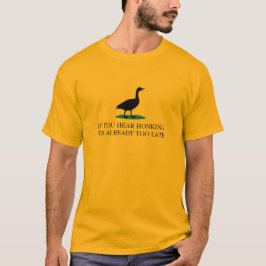 Wenn du Hupen hörst – Gadsden-Flagge-Gans-Parodie T-Shirt