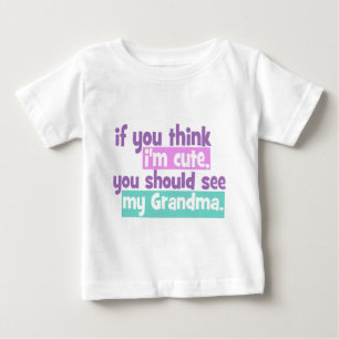 Wenn du ihn niedlich hältst, Oma Baby T-shirt