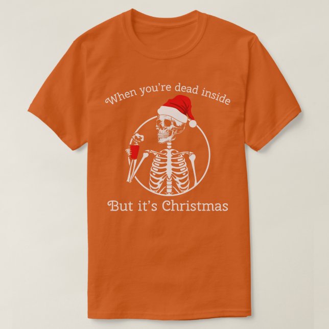 wenn du im Inneren gestorben bist, aber zu Weihnac T-Shirt (Design vorne)