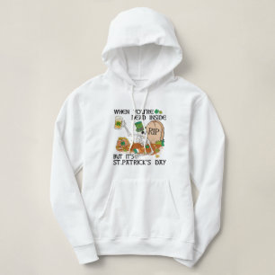 Wenn du im Inneren tot bist, aber es ist St. Patri Hoodie