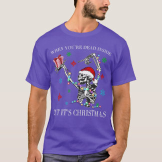 Wenn du innerlich tot bist, aber es ist Weihnachte T-Shirt
