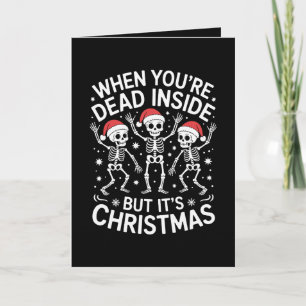 Wenn du innerlich tot bist, ist es Weihnachtsskele Karte