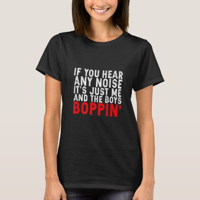 Wenn du irgendein Geräusch hörst, dann sind es nur T-Shirt (Vorderseite)