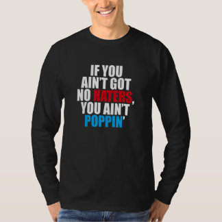 Wenn du keine Hasser Got, bist du nicht stockbesof T-Shirt