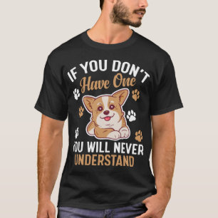 wenn du keine hast, wirst du es nie verstehen T-Shirt