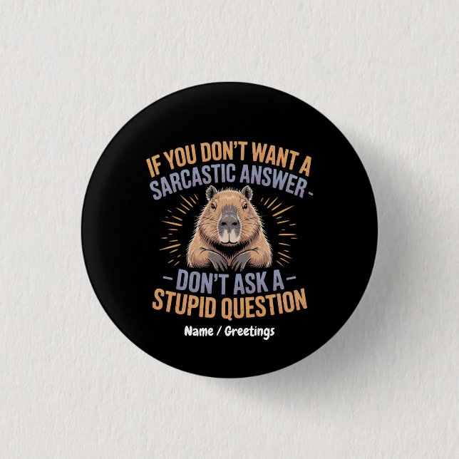 Wenn du keine Sarcastic Answer Funny Capybara Will Button (Vorderseite)