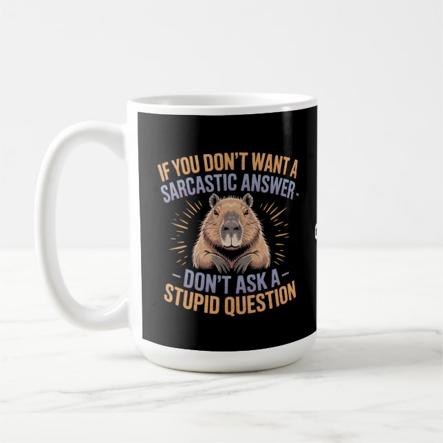 Wenn du keine Sarcastic Answer Funny Capybara Will Kaffeetasse (Links)