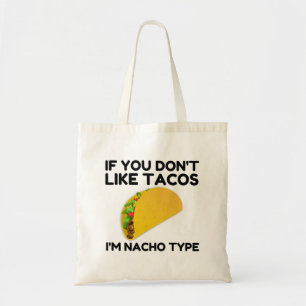 Wenn du keine Takos magst, bin ich nacho Tragetasche
