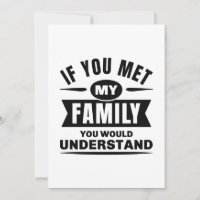 Wenn du meine Familie kennst, würdest du das verst