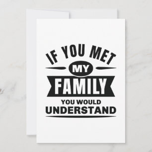 Wenn du meine Familie kennst, würdest du das verst Dankeskarte