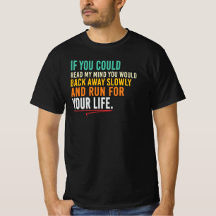 Wenn du meine Gedanken lesen könntest Sarkastische T-Shirt