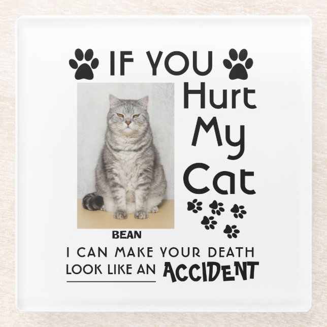 Wenn du meine Katze verletzt hast, kann ich deine  Glasuntersetzer (Vorderseite)