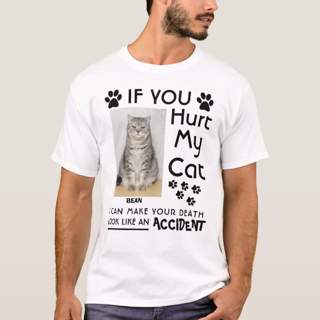 Wenn du meine Katze verletzt hast, kann ich deine  T-Shirt (Vorderseite)