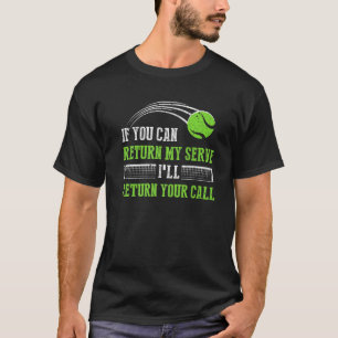 Wenn du meine Serve Tennis Matte Tennis Coa zurück T-Shirt