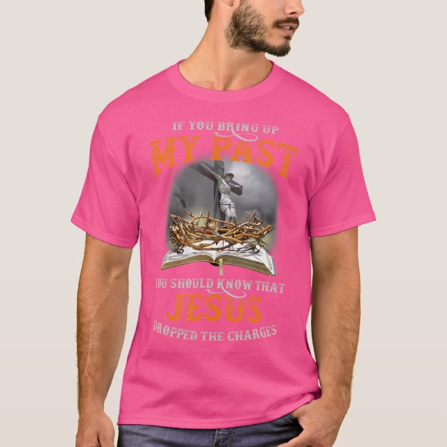Wenn du meine Vergangenheit erweckst, solltest du  T-Shirt (Vorderseite)