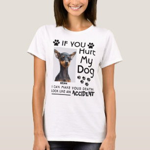 Wenn du meinen Hund verletzt hast, kann ich deinen T-Shirt