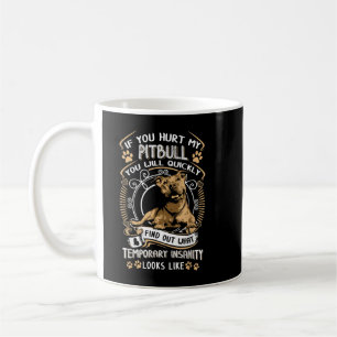 Wenn du meinen Pitbull verletzt hast, wirst du sch Kaffeetasse