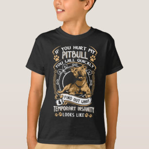 Wenn du meinen Pitbull verletzt hast, wirst du sch T-Shirt