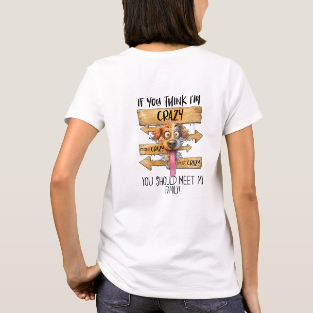 Wenn du meinst, ich bin verrückt, solltest du mein T-Shirt (Rückseite)