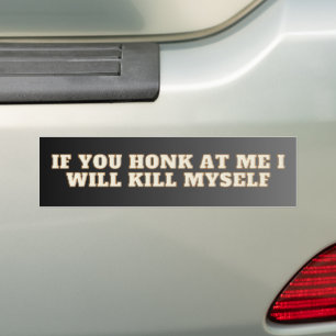 Wenn du mich anhupst, werde ich mich umbringen! Lu Autoaufkleber