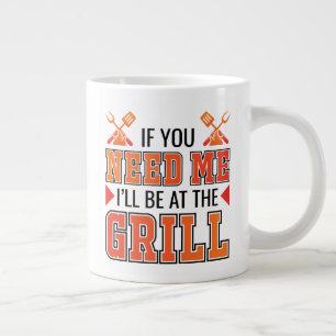 Wenn du mich brauchst, bin ich am Grill Jumbo-Tasse