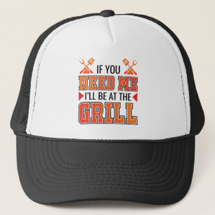 Wenn du mich brauchst, bin ich am Grill Truckerkappe