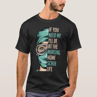 Wenn du mich brauchst, werde ich im Pflegeheim sei T-Shirt