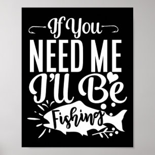 Wenn du mich brauchst, werde ich lustige Fische fi Poster